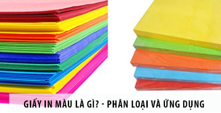 Kỹ Thuật In Trên Giấy Màu: Lợi Ích Vượt Trội Và Ứng Dụng Đa Dạng