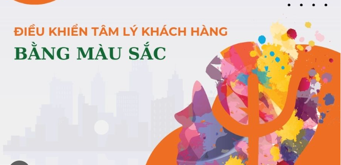 Phân Tích Tác Động Của Màu Sắc Đến Tâm Lý Khách Hàng